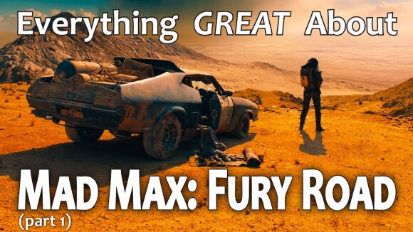CinemaWins - Everything great about mad max: fury road! (part 1)