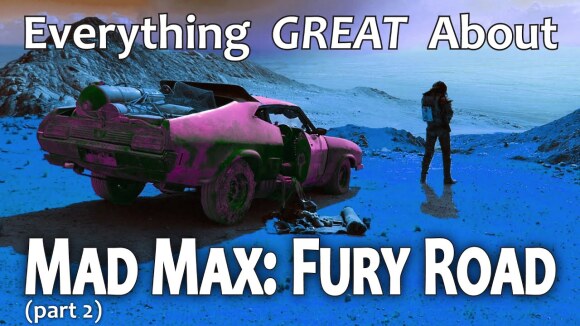 CinemaWins - Everything great about mad max: fury road! (part 2)