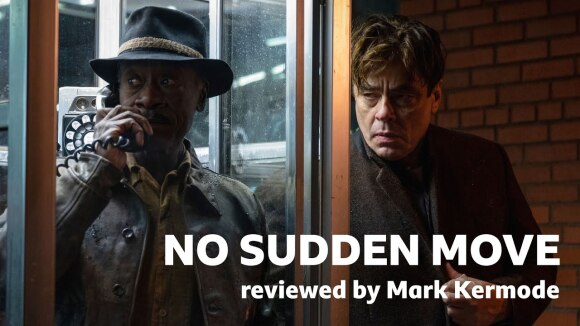 Kremode and Mayo - No sudden move reviewed by mark kermode