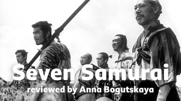 Kremode and Mayo - Seven samurai reviewed by anna bogutskaya