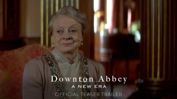 Eerste 'Downton Abbey: A New Era' teaser trailer