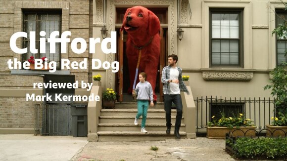 Kremode and Mayo - Clifford the big red dog reviewed by mark kermode