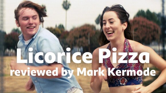 Kremode and Mayo - Licorice pizza reviewed by mark kermode
