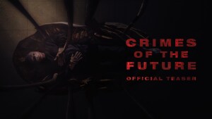 Crimes of the Future (2022) video/trailer