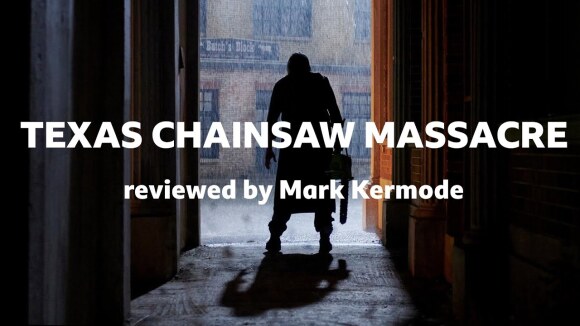 Kremode and Mayo - Texas chainsaw massacre reviewed by mark kermode