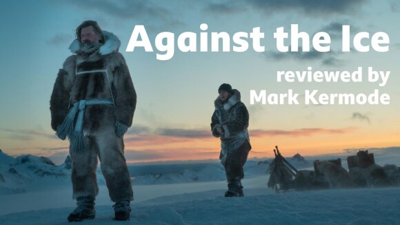 Kremode and Mayo - Against the ice reviewed by mark kermode