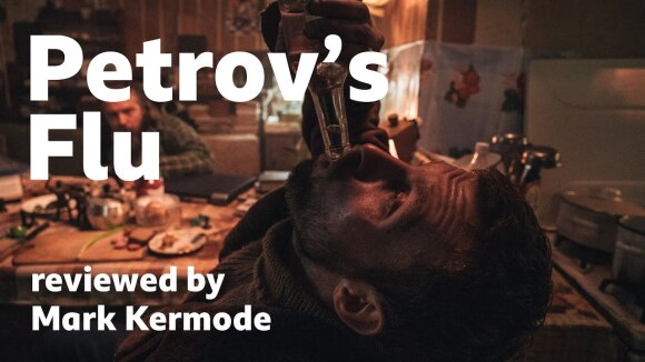 Kremode and Mayo - Petrov's flu reviewed by mark kermode