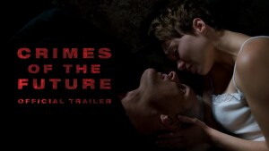 Crimes of the Future (2022) video/trailer
