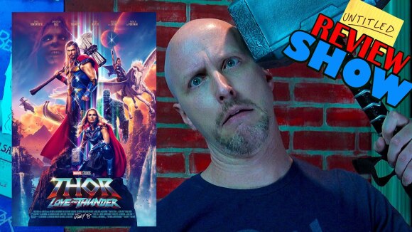 Channel Awesome - Thor: love and thunder - untitled review show