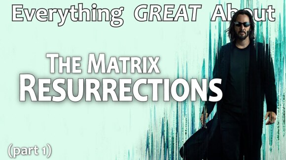 CinemaWins - Everything great about the matrix resurrections! (part 1)
