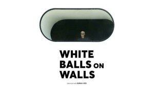 White Balls on Walls (2022) video/trailer